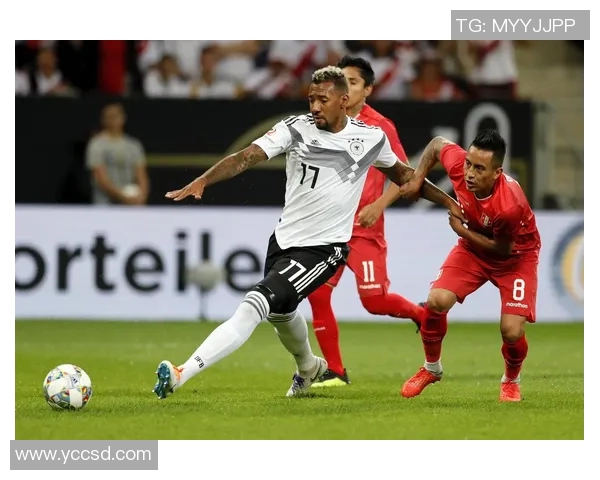 德国与秘鲁友谊赛精彩回顾：两队球员表现亮眼，友谊赛场上激情四溢