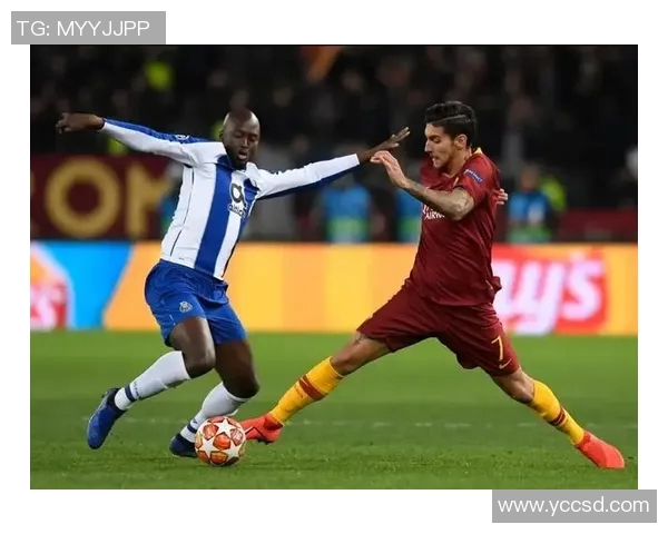 罗马与波尔图的历史交锋回顾与战绩分析 罗马与波尔图的历史交锋回顾与战绩分析